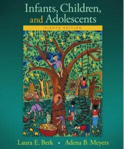 Infants, Children, and Adolescents 8th Edition by Laura E Berk