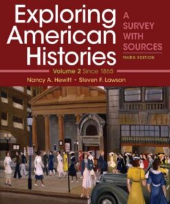 Exploring American Histories A Survey with Sources 3rd Edition  Volume 2
