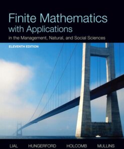 Finite Mathematics with Applications In the Management, Natural, and Social Sciences 11th Edition by Margaret L. Lial