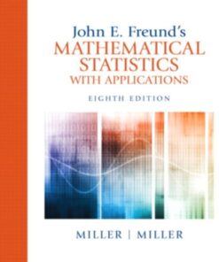 John E. Freund's Mathematical Statistics with Applications  8th edition