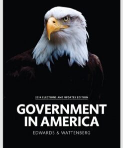 Government in America 2014 Elections and Updates Edition 16th Edition by George C., III Edwards