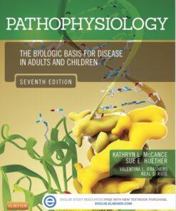 Pathophysiology: The Biologic Basis for Disease in Adults and Children 7th Edition