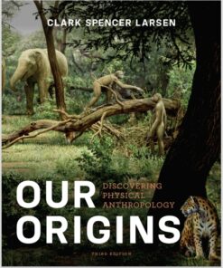Our Origins Discovering Physical Anthropology Third 3rd Edition