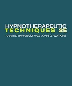 Hypnotherapeutic Techniques 2nd Edition by Arreed Barabasz