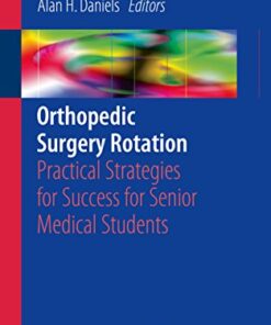 Orthopedic Surgery Rotation Practical Strategies for Success for Senior Medical Students