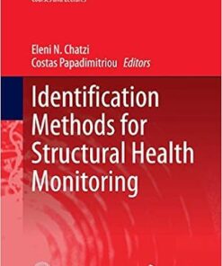Identification Methods for Structural Health Monitoring by Eleni N. Chatzi