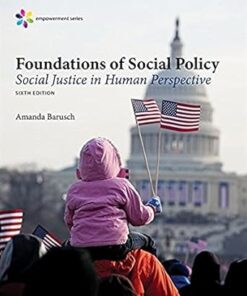 Foundations of Social Policy Social Justice in Human Perspective 6th Edition