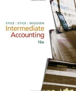 Intermediate Accounting 16th Edition by James D. Stice