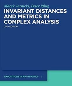 Invariant Distances and Metrics in Complex Analysis 2nd Edition by Marek Jarnicki