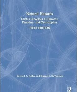 Natural Hazards Earth's Processes As Hazards, Disasters, And Catastrophes by Edward A. Keller