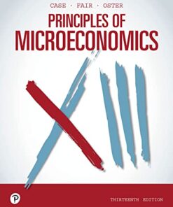 Principles of Microeconomics 13th Edition by Karl E. Case