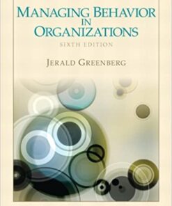 Managing Behavior in Organizations 6th Edition