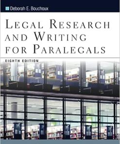 Legal Research and Writing for Paralegals 8th Edition by Deborah E. Bouchoux