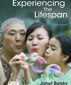 Experiencing the Lifespan 6th Edition by Janet Belsky