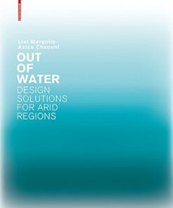 Out of Water - Design Solutions for Arid Regions by Liat Margolis