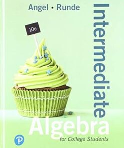 Intermediate Algebra For College Students 10th Edition by Allen R. Angel