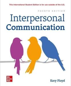 Interpersonal Communication 4th Edition by Kory Floyd