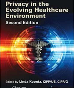 Information Privacy in the Evolving Healthcare Environment 2nd Edition by Linda Koontz