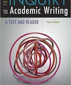 From Inquiry to Academic Writing A Text and Reader 4th Edition