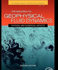 Introduction to Geophysical Fluid Dynamics Physical and Numerical Aspects 2nd Edition by Benoit Cushman-Roisin
