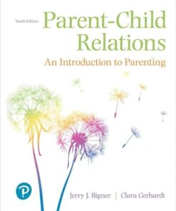 Parent-Child Relations An Introduction to Parenting 10th Edition