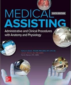 Medical Assisting Administrative and Clinical Procedures with Anatomy and Physiology 6th Edition