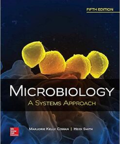 Microbiology A Systems Approach 5th Edition by Marjorie Kelly Cowan