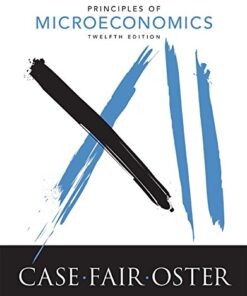 Principles of Microeconomics 12th Edition by Karl E. Case