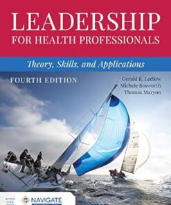 Leadership for Health Professionals Theory, Skills, and Applications