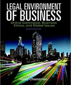 Legal Environment of Business Online Commerce, Ethics, and Global Issues 8th Edition