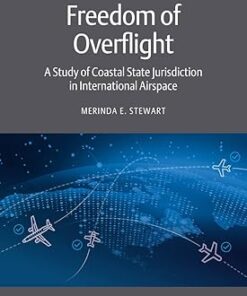 Freedom of Overflight A Study of Coastal State Jurisdiction in International Airspace