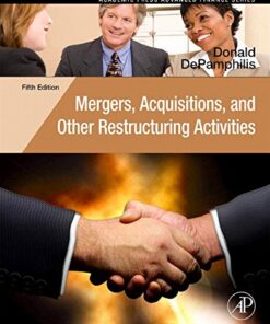 Mergers, Acquisitions, and Other Restructuring Activities 5th Edition by Donald DePamphilis