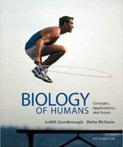 Biology of Humans Concepts, Applications, and Issues Fifth 5th Edition by Judith Goodenough