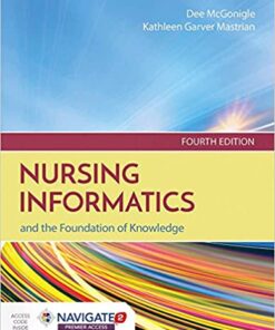 Nursing Informatics and the Foundation of Knowledge by Dee McGonigle, Kathleen Mastrian