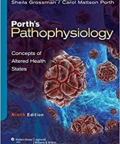 Porth's Pathophysiology Concepts of Altered Health States 9th Edition