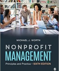 Nonprofit Management Principles and Practice 6th Edition by Michael Worth