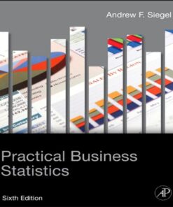 Practical Business Statistics 6th Edition by Andrew Siegel