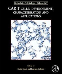 MCB CAR T Cells Development, Characterization and Applications (Methods in Cell Biology, Volume 167) 1st Edition