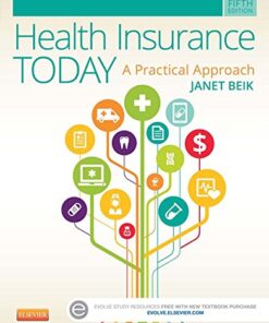 Health Insurance Today  A Practical Approach 5th Edition by Janet I. Beik