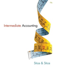 Intermediate Accounting 19th  Earl K. Stice and James D. Stice