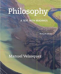 Philosophy. A Text with Readings 1 13th Edition by Manuel Velasquez