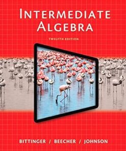 Intermediate Algebra 12th Edition by Marvin L. Bittinger