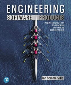 Engineering Software Products An Introduction to Modern Software Engineering by Ian Sommerville