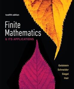 Finite Mathematics & Its Applications 12th Edition by Larry J. Goldstein