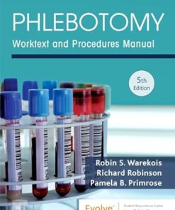 Phlebotomy: Worktext and Procedures Manual 5th Edition