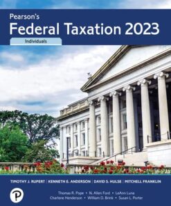 Pearson's Federal Taxation 2023 Individuals 36th Edition by Timothy J. Rupert