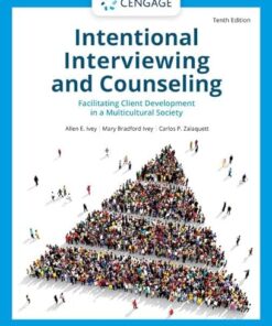 Intentional Interviewing and Counseling Facilitating Client Development in a Multicultural Society 10th Edition