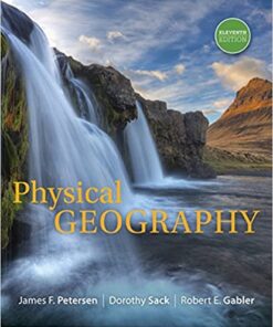 Physical Geography 11th Edition by James F. Petersen