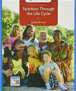 Nutrition Through the Life Cycle 7e 7th Edition