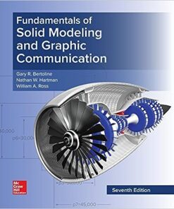 Fundamentals of Solid Modeling and Graphic Communication 7th Edition by Gary R. Bertoline